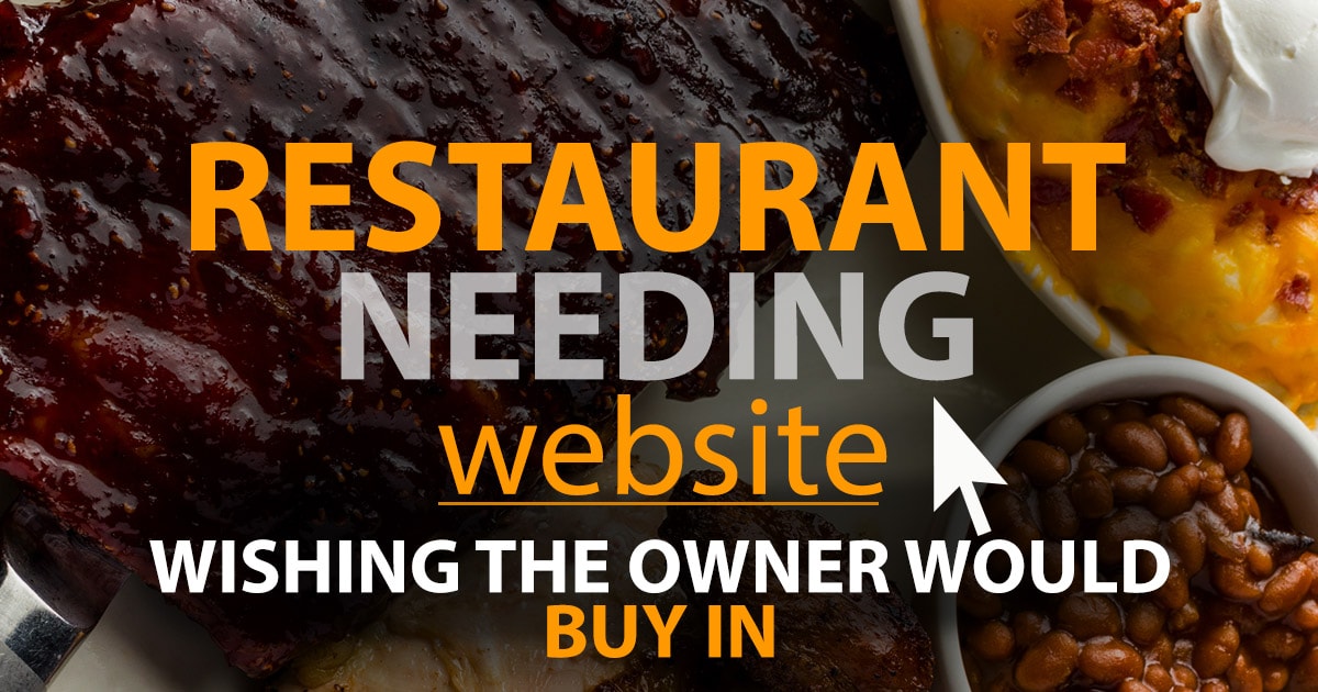 Are you a Restaurant GM Needing a Website & Wishing the Owner Would Buy In?